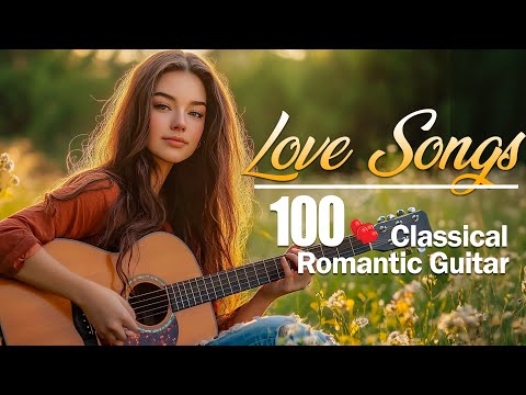 Relax with Romantic Guitar Music 🌸 200 Beautiful Love Songs for Peaceful Moments