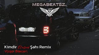 MegaBeatsZ - Kimdir Eruzun Şahı Remix ( ft. Vüqar Bileceri)