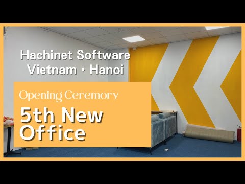 [Hachinet Software] 5th new office in Hanoi