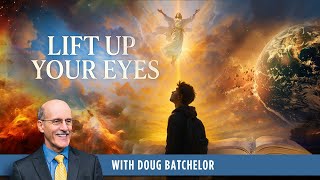 Lift Up Your Eyes | Doug Batchelor | AFYC 2025