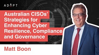 Australian CISOs’ Strategies for Enhancing Cyber Resilience, Compliance and Governance
