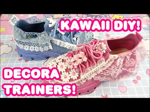Kawaii DIY Trainers / Sneakers on a budget! Let's get creative! Decora Kei. Pastel Kawaii Fashion