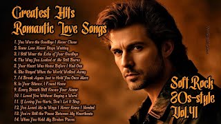 Greatest Hits 80s 90s Romantic Love Songs | Soft Rock Ballads| When You Held My Broken Pieces Vol.41