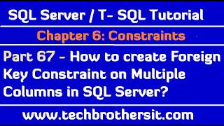 How to create Foreign Key Constraint on Multiple Columns in SQL Server - SQL Server Tutorial Part 67