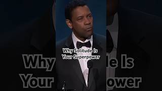 Why Solitude Is Your Superpower | Denzel Washington Motivation