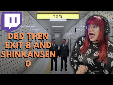 DBD | Exit 8 | Shinkansen 0 | PixelxKitten Twitch Livestream