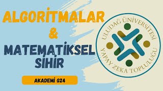 YZT | Akademi G24 Workshop #1 - Algoritmalar ve Matematiksel Sihir
