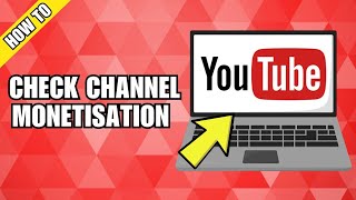 How To Check If A YouTube Channel Is Monetized Or Not