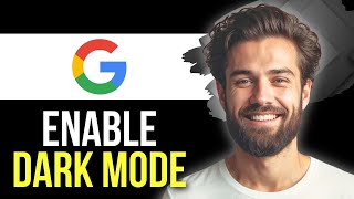 How To Enable Dark Mode On Google (Easy)