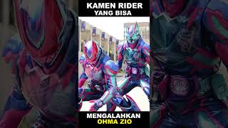 KAMEN RIDER YANG BISA MENGALAHKAN OHMA ZIO #short