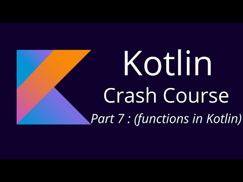 Part 7: Functions in Kotlin | Kotlin Crash Course