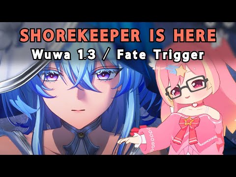 Shorekeeper's OUT! Let's talk!【Wuthering Waves, Fate Trigger】