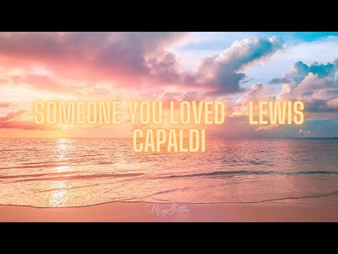 Someone You Loved - Lewis Capaldi | Lyrics