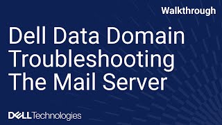 Troubleshooting Mail Server Issues on Dell Data Domain: Step-by-Step Guide
