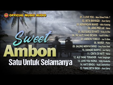 Sweet Ambon Songs Satu Untuk Selamanya I Lagu Ambon I Lagu Indonesia Timur (Official Music Audio)