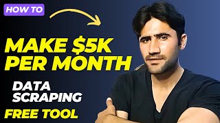 How to Make $5k/Month Using Free Data Scraping Tools | Class 9 Explained