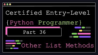 Certified Entry Level Python Programmer - Part 36 - Other List Methods