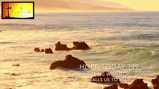 Connecting with God - God Calls Us to Rest - Hope Today 199