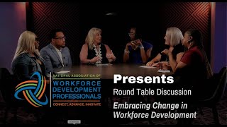 Embracing Change in Workforce Development Roundtable Discussion