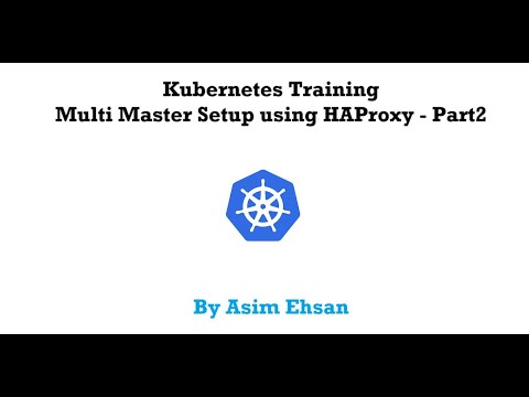 Kubernetes | Multi Master Setup with HAProxy - Part2  | Video-26