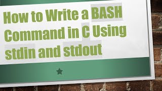 How to Write a BASH Command in C Using stdin and stdout