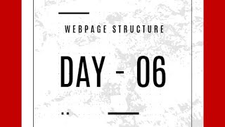 Day-06 Structuring the webpage with HTML tags