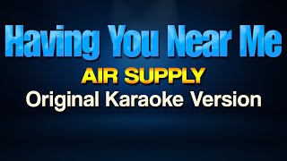 HAVING YOU NEAR ME - Air Supply (Karaoke)