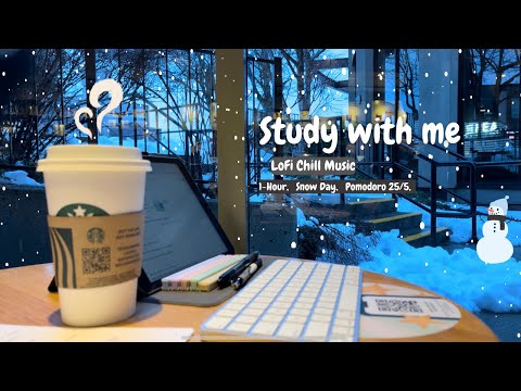 STUDY WITH ME at a cafe [STARBUCKS] ☕| Lofi/Chill Music | 1-Hour REAL TIME POMODORO 25/5 [SNOW DAY]