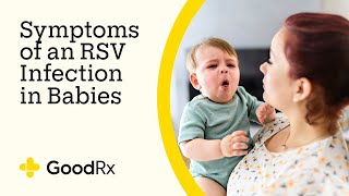 Symptoms of RSV Infection in Babies and When to Call a Doctor | GoodRx