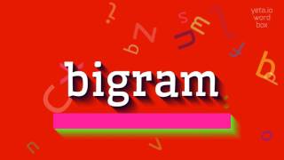 How to say "bigram"! (High Quality Voices)