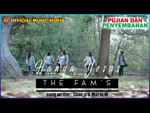 The Fam's - Hanya Yesus |Lagu Rohani Terbaru | Rohani Pujian Dan Penyembahan (Official Video Music)