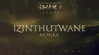Nonka - Izintuthwane  | LYRIC VIDEO - Shaka iLembe
