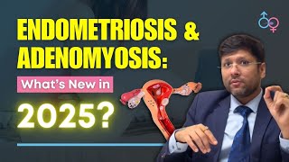 Recent advances in Endometriosis and Adenomyosis | Dr Jay Mehta - Shree IVF Clinic