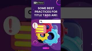 WHAT ARE THE BEST PRACTICES FOR TITLE TAGS | My Tasker