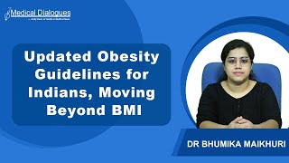 Updated Obesity Guidelines for Indians, Moving Beyond BMI