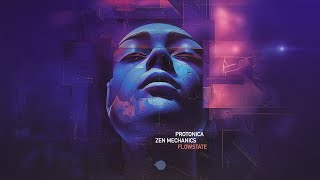 Protonica × Zen Mechanics • Flowstate