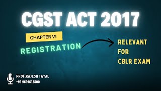 # - Chapter VI I CGST Act 2017 I Registration Content I CBLR Exam