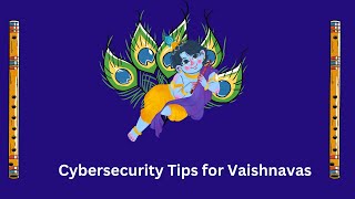 Secure Your Digital Sadhana - Cybersecurity Tips for Vaishnavas