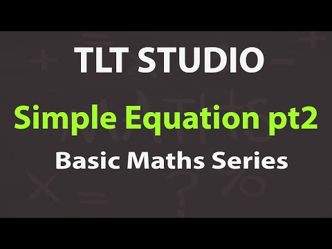 Basic Maths Series - 2 - Solving Simple Equations (Part 2)