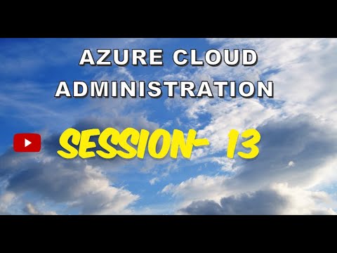 Session 13 | Azure Infra Administration | Step by Step Course | Azure Cloud Administration
