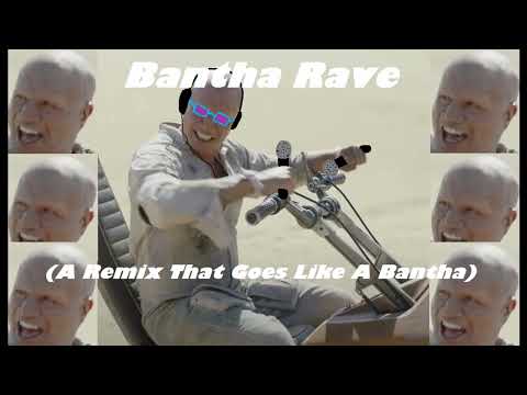 Bantha Rave (A Remix That Goes Like A Bantha)