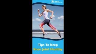 Tips To Keep Knee Joint Healthy