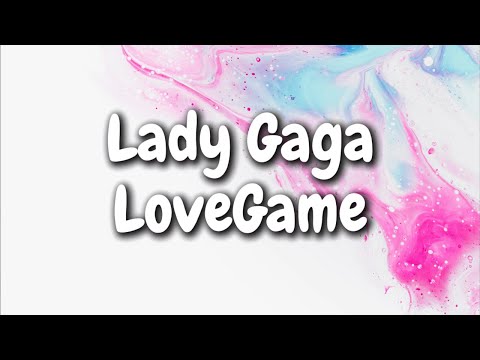 Lady Gaga - LoveGame (Lyrics)