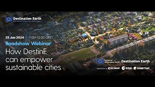 Roadshow Webinar: How DestinE can empower sustainable cities​