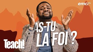 As-tu la foi ? - Teach! - Athoms Mbuma
