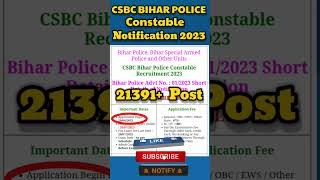 CSBC BIHAR POLICE CONSTABLE NOTIFICATION 2023 |BIHAR POLICE SPECIAL ARMED FORCE #biharpolice #csbc