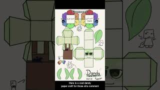 Your papercraft if you.. #dandysworld#fyppage#plsdontflop