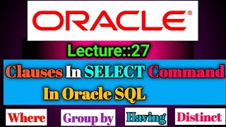 Oracle Lecture [27] (28 May 2022) on SELECT Clauses in  Oracle SQL || Smart Java Developer||