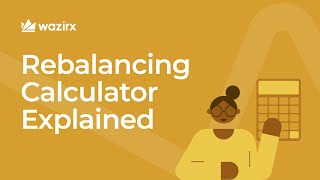 Rebalancing Calculator Explained | WazirX
