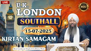 LIVE Southall Kirtan Samagam (15/07/25) | Bhai Gursharan Singh Ji (Ludhiana Wale) | Kirtan